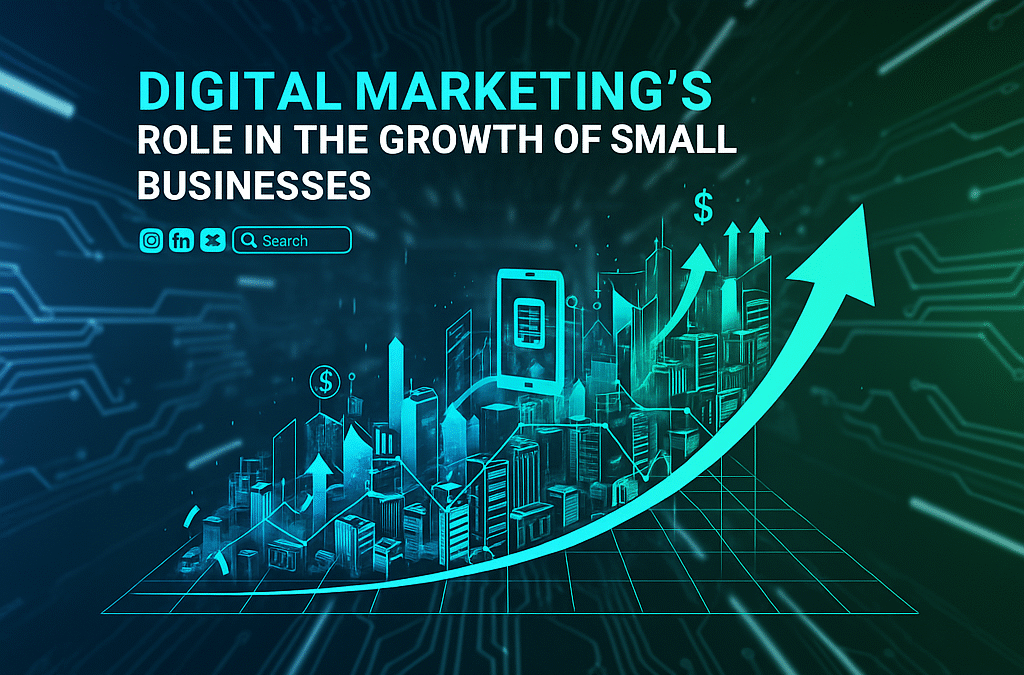 Digital Marketing's Role in The Growth of Small Businesses