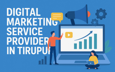 Digital Marketing Service Providers in Tirupur: A Complete 2025 Guide for Local Businesses
